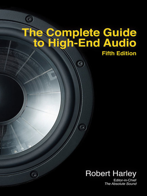 Title details for The Complete Guide to High-End Audio by Robert Harley - Available